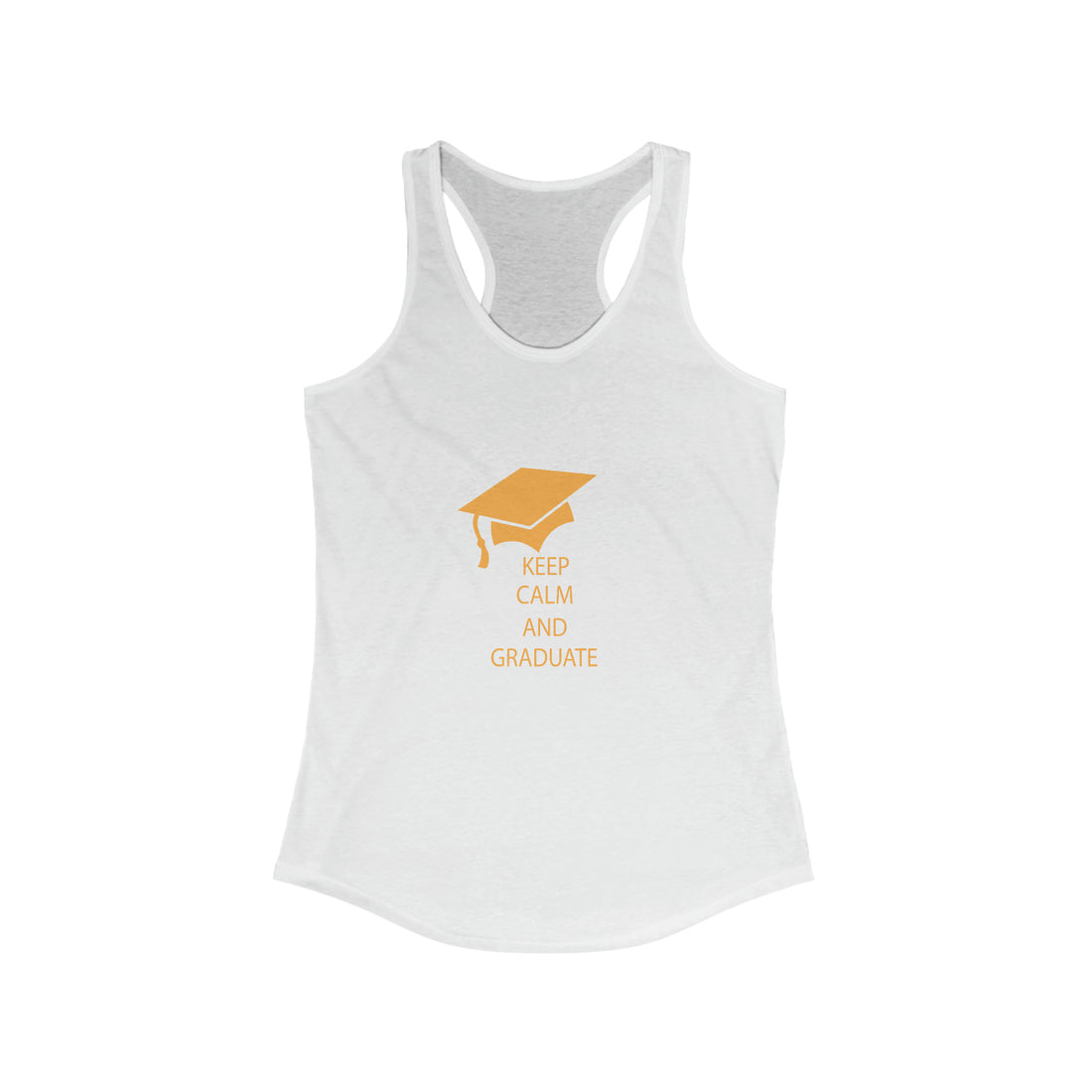 Keep Calm And Graduate - Racerback Tank Top