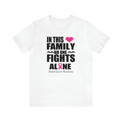 In This Family No One Fights Alone - Unisex Jersey Short Sleeve Tee