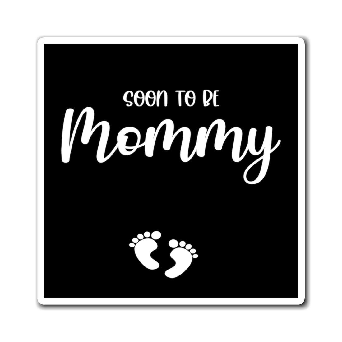 Soon To Be Mommy - Black Magnet