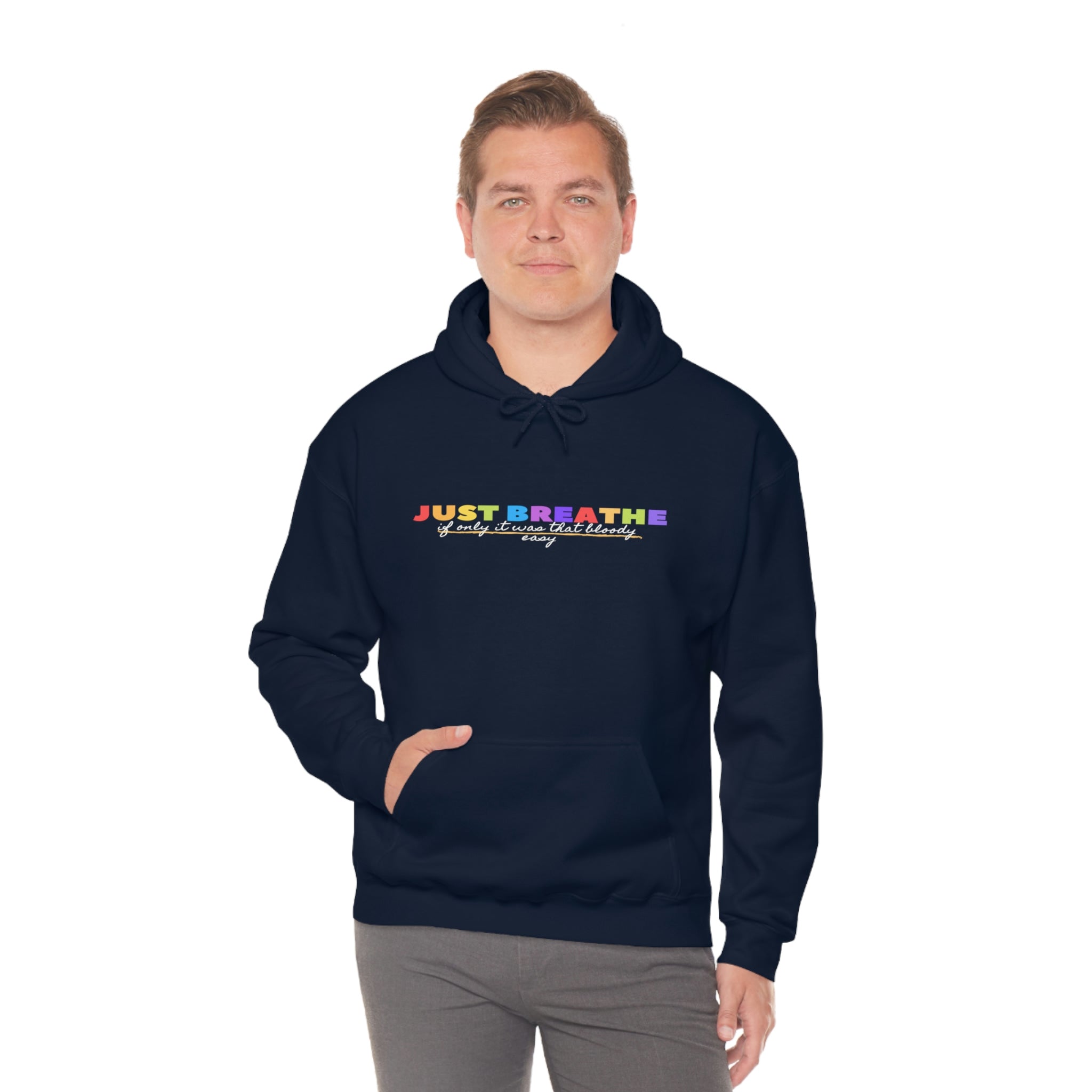 Just Breath If Only It Was That Bloody Easy - Unisex Heavy Blend™ Hooded Sweatshirt