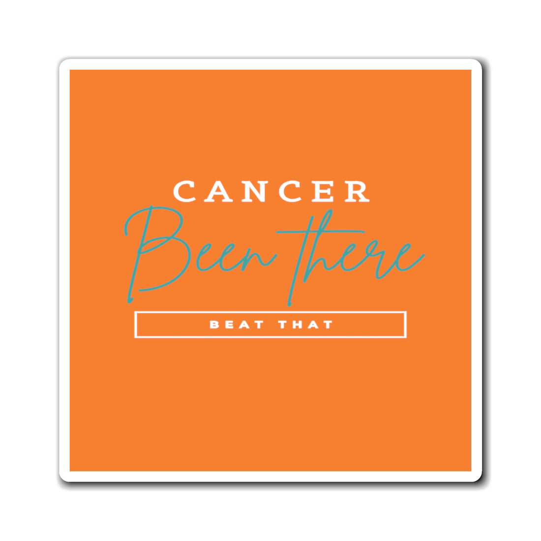 Cancer Been There Beat That - Leukemia Magnet