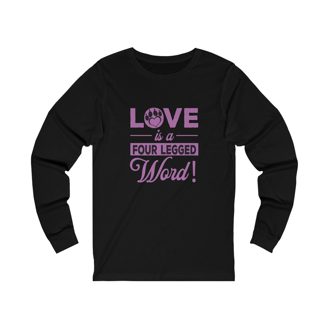 Love Is A Four Legged Word - Unisex Jersey Long Sleeve Tee