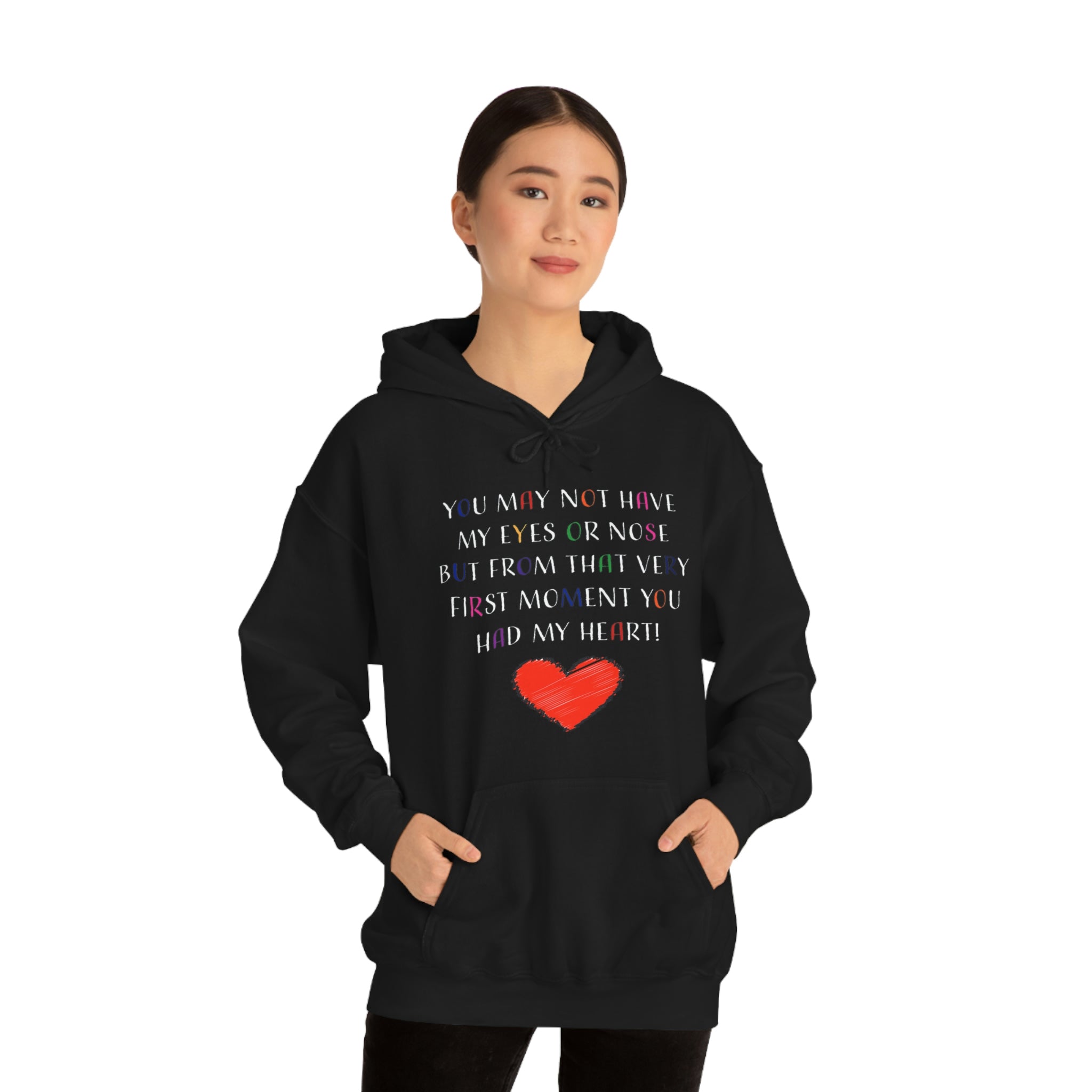 You May Not Have My Eyes Or Nose But From That Very First Moment You Had My HEART - Unisex Heavy Blend™ Hooded Sweatshirt