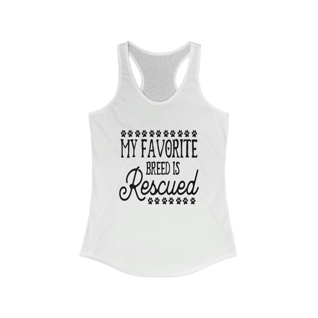 My Favorite Breed Is Rescued  - Racerback Tank Top