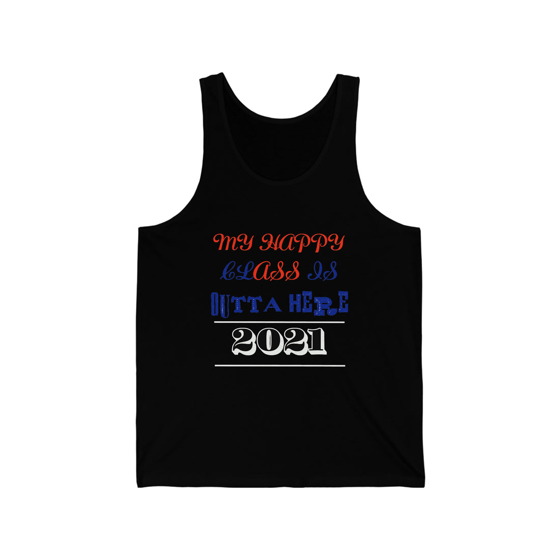 My Happy Class Is Outta Here! Class Year Customizable - Unisex Jersey Tank Top
