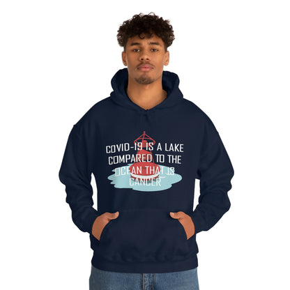 Covid-19 Is A Lake Compared To The Ocean That Is Cancer - Unisex Heavy Blend™ Hooded Sweatshirt