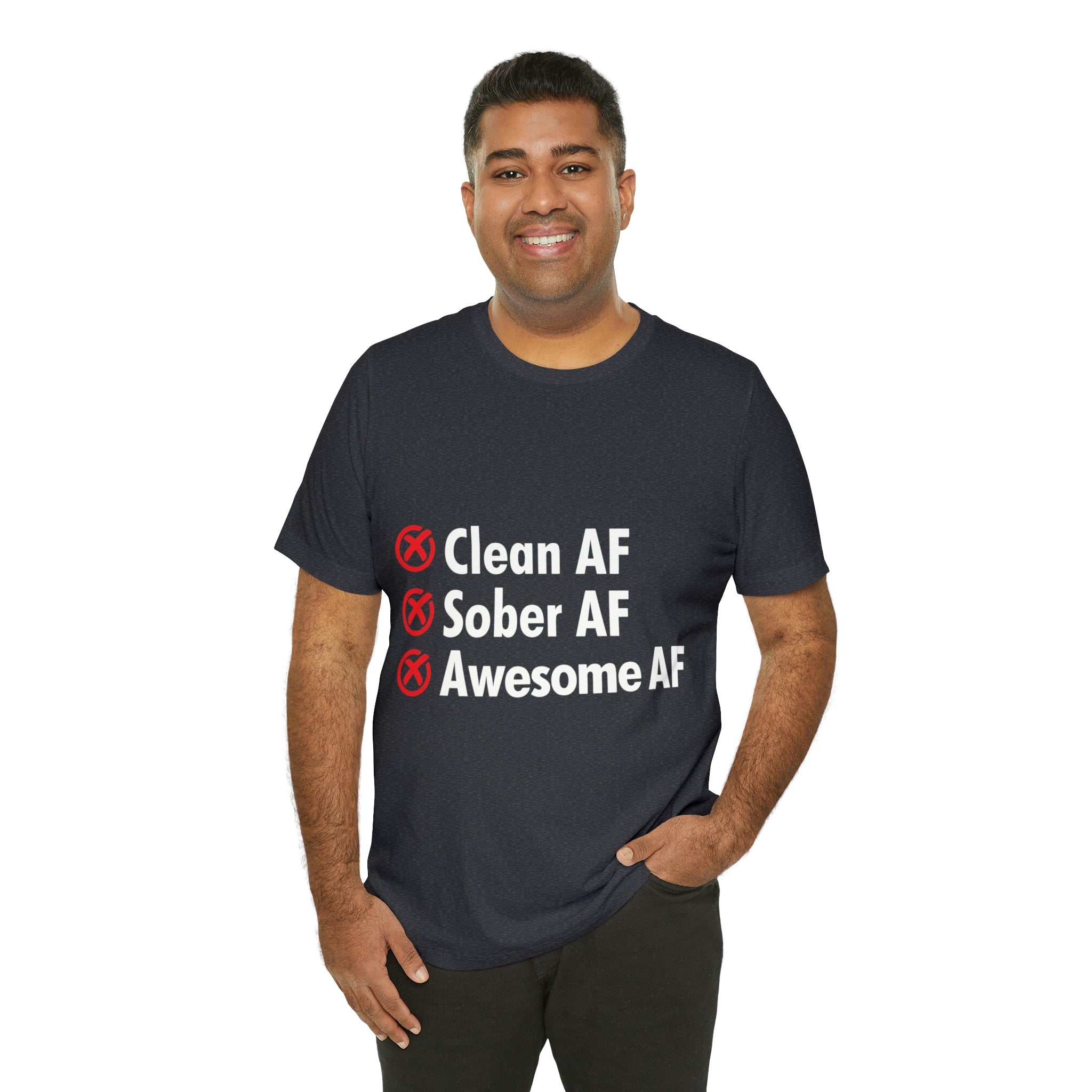 Clean AF Sober AF Awesome AF - Unisex Jersey Short Sleeve Tee