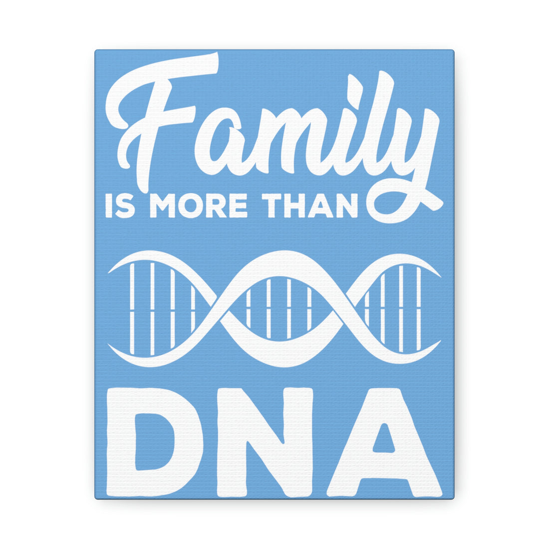 Family is more than DNA - Canvas Print