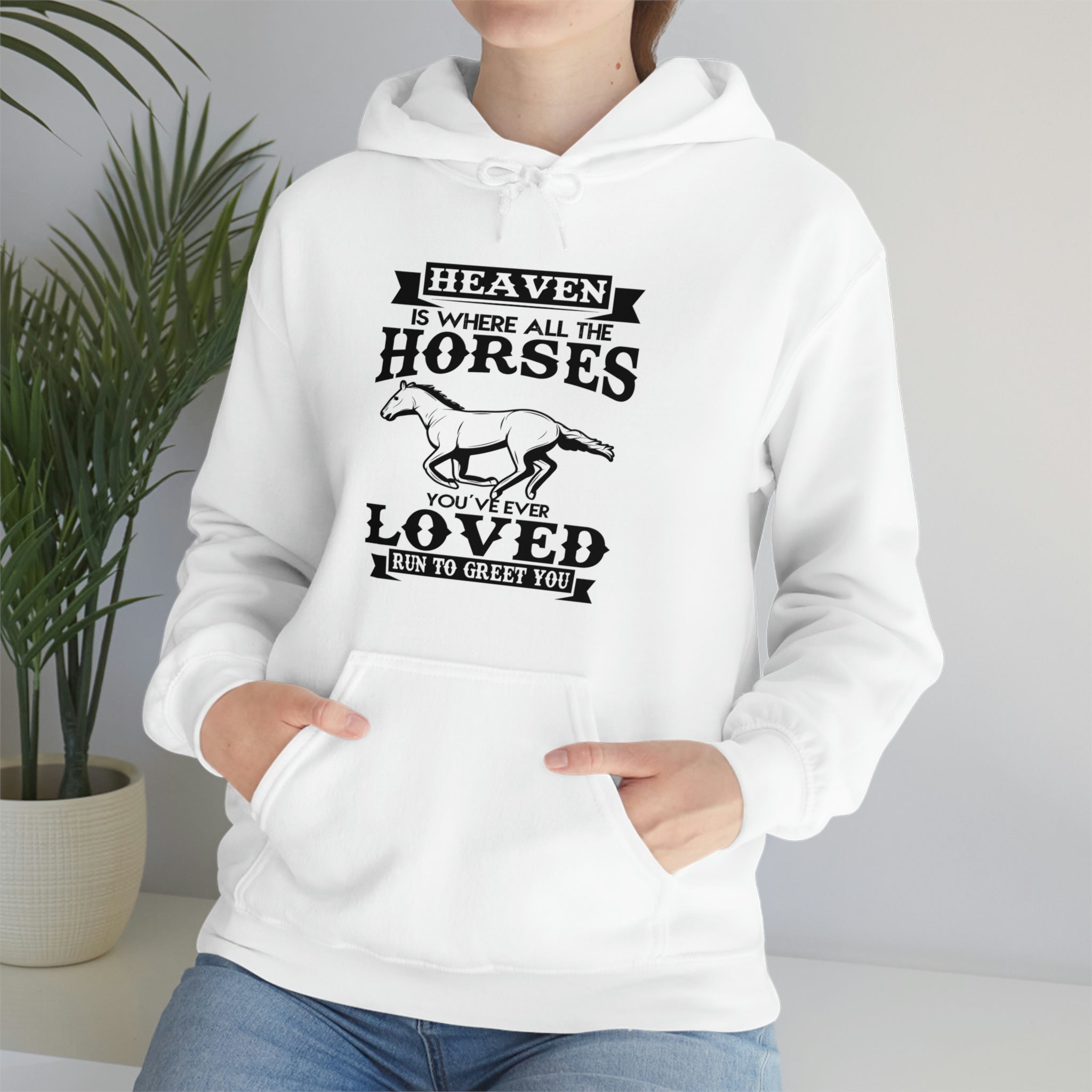 Heaven Is Where All The Horses You Have Ever Loved Join To Greet You - Unisex Heavy Blend™ Hooded Sweatshirt