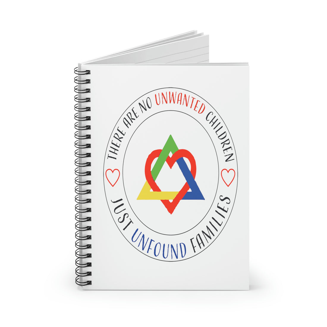 There are No Unwanted Children Only Unfound Families - Spiral Notebook - Ruled Line