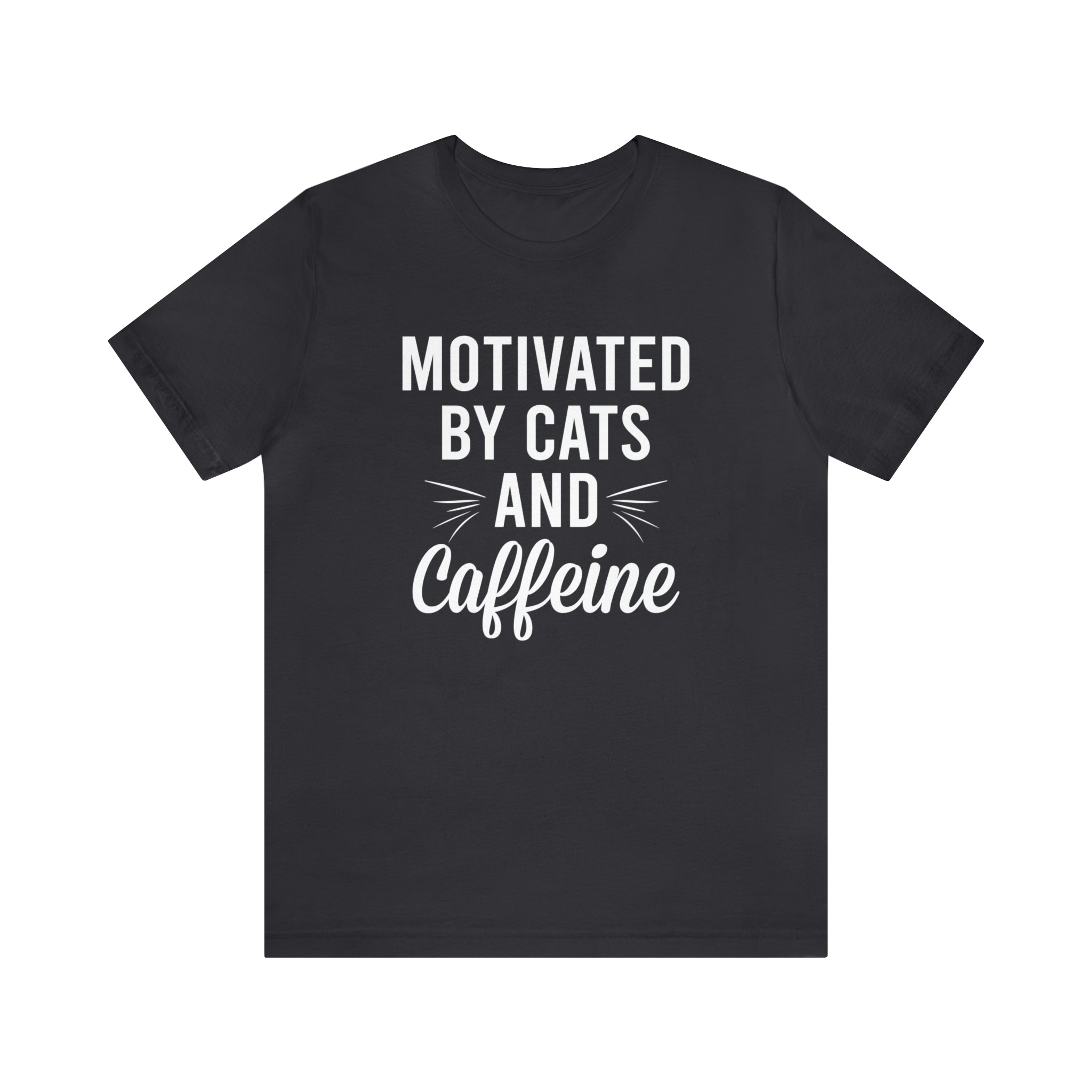 Motivated By Cats &amp; Caffeine - Unisex Jersey Short Sleeve Tee