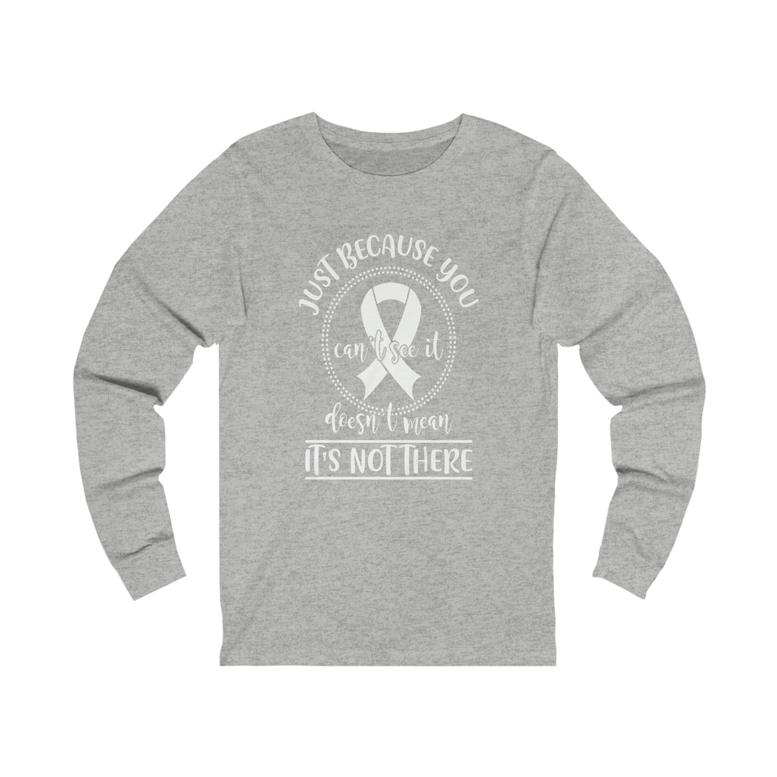 Just Because You Cant See It Doesn&