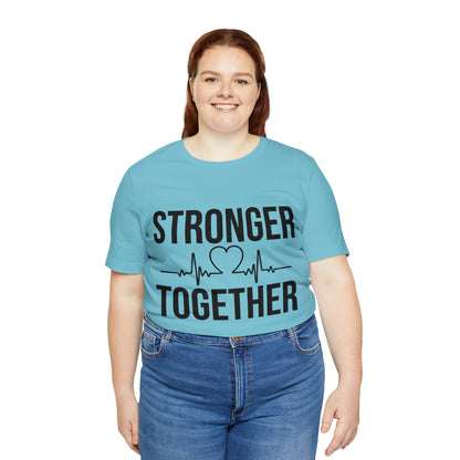 Stronger Together - Unisex Jersey Short Sleeve Tee