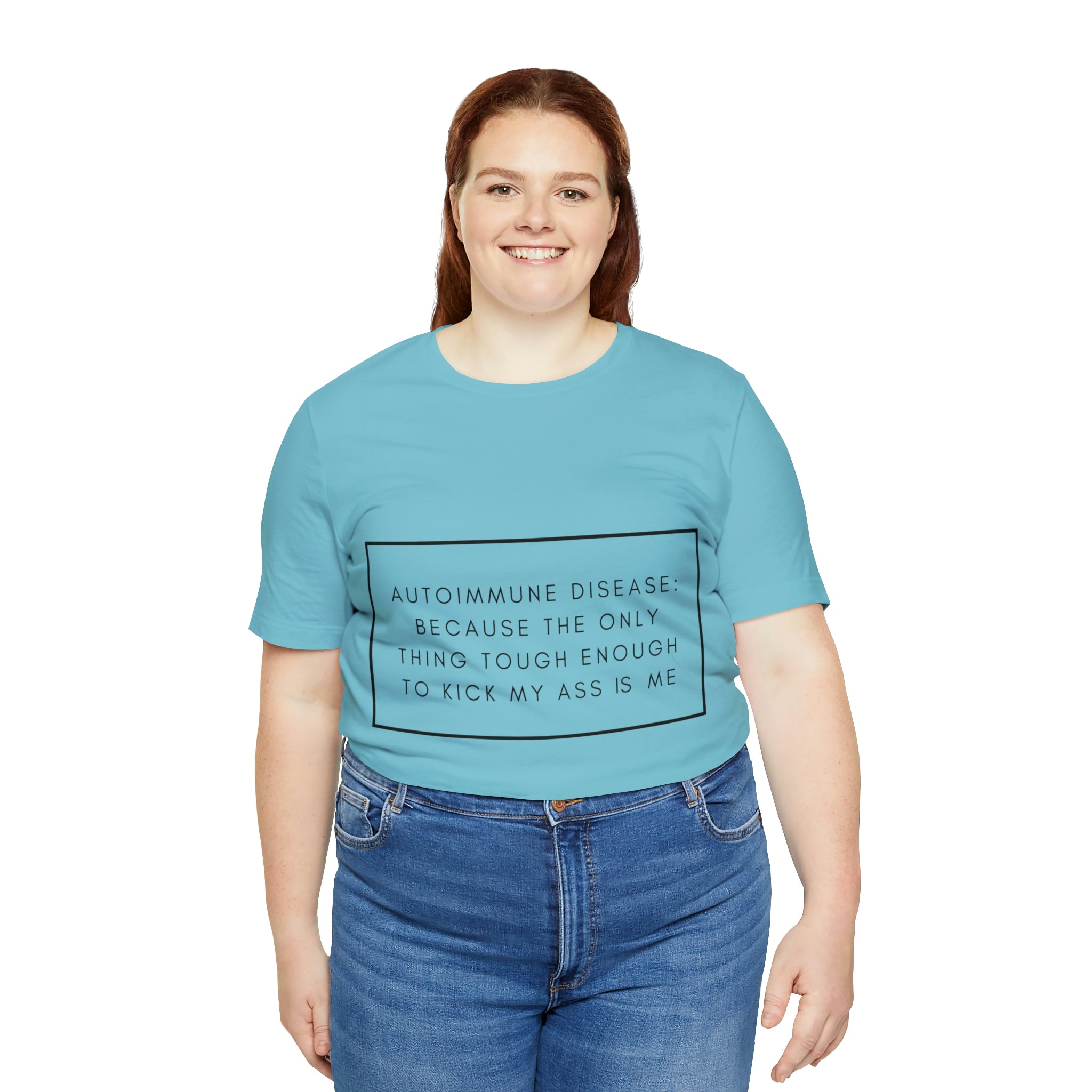 Autoimmune Disease: Because The Only Thing Tough Enough To Kick My Ass Is Me - Unisex Jersey Short Sleeve Tee