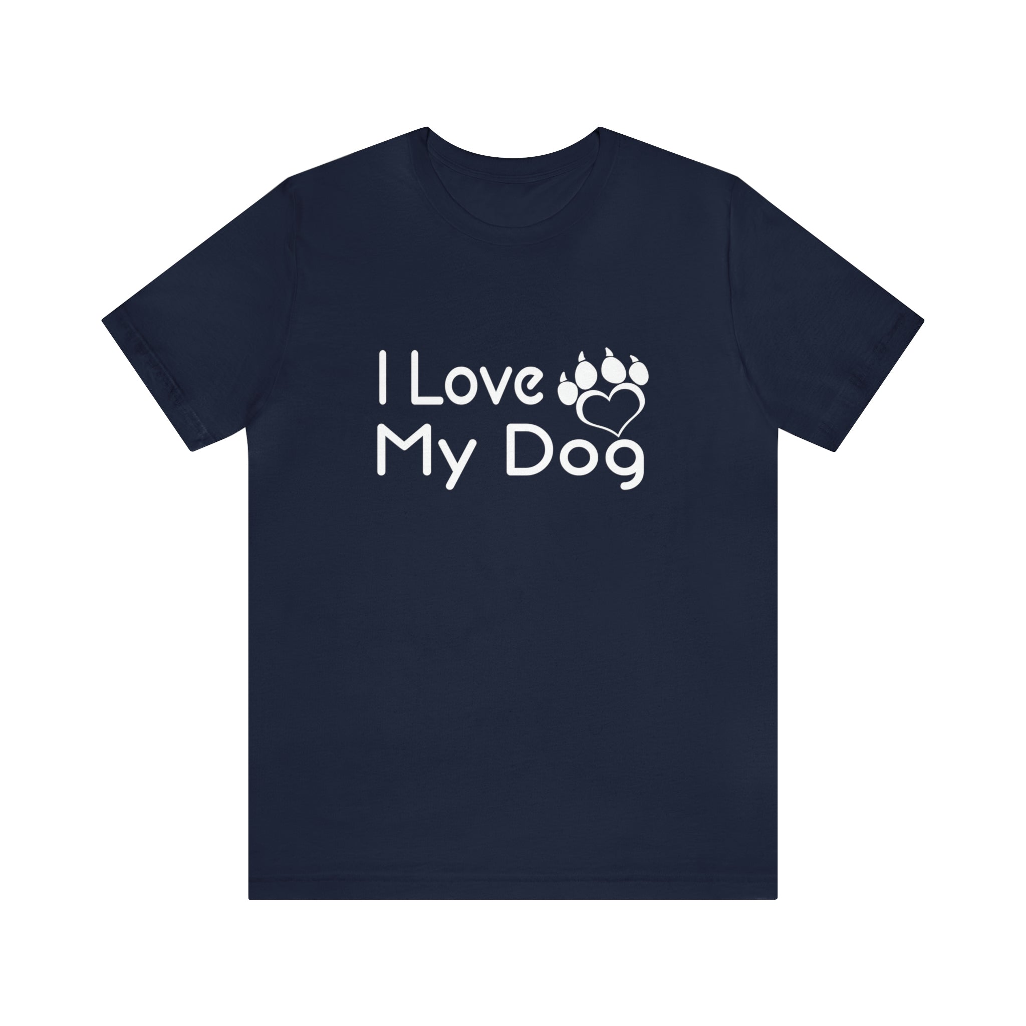 I Love My Dog - Unisex Jersey Short Sleeve Tee