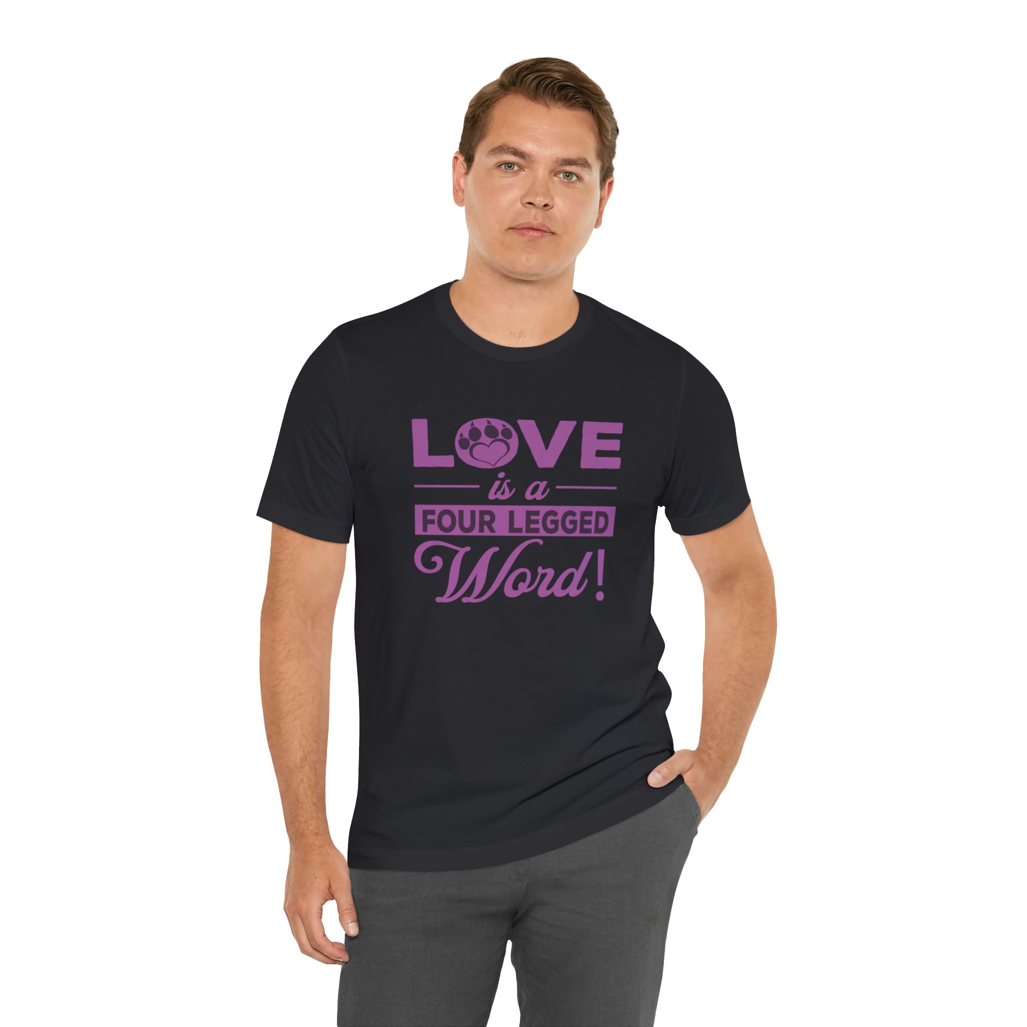 Love Is A Four Legged Word - Unisex Jersey Short Sleeve Tee