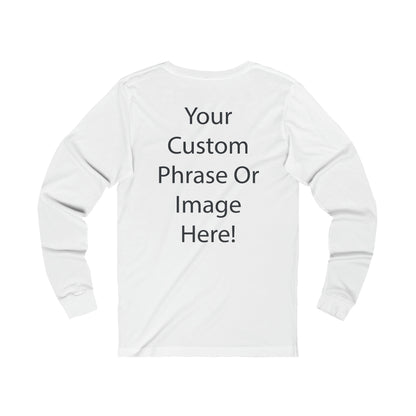 Custom - Unisex Jersey Long Sleeve T-Shirt