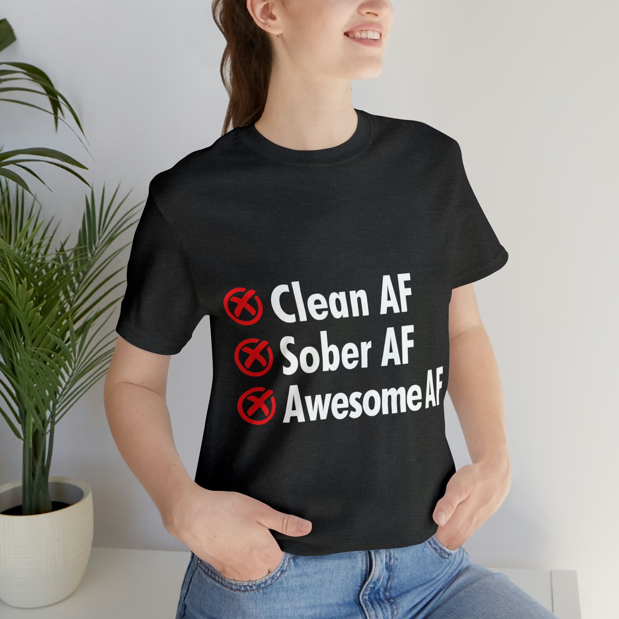 Clean AF Sober AF Awesome AF - Unisex Jersey Short Sleeve Tee