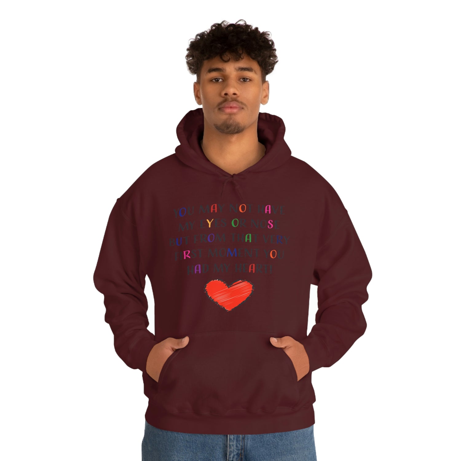 You May Not Have My Eyes Or Nose But From That Very First Moment You Had My HEART - Unisex Heavy Blend™ Hooded Sweatshirt