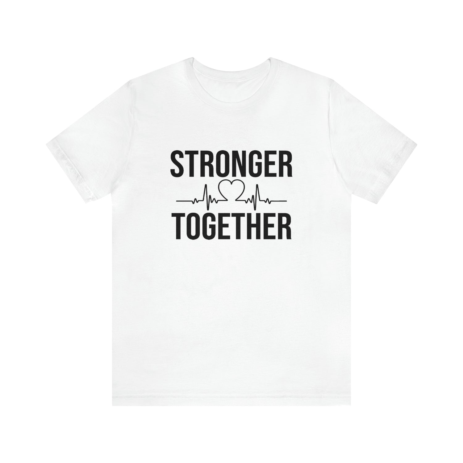 Stronger Together - Unisex Jersey Short Sleeve Tee