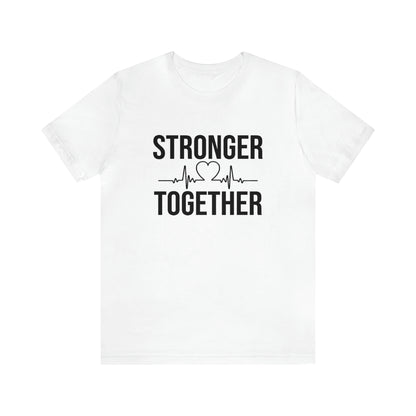 Stronger Together - Unisex Jersey Short Sleeve Tee