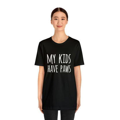 My Kids Have Paws - Unisex Jersey Short Sleeve Tee