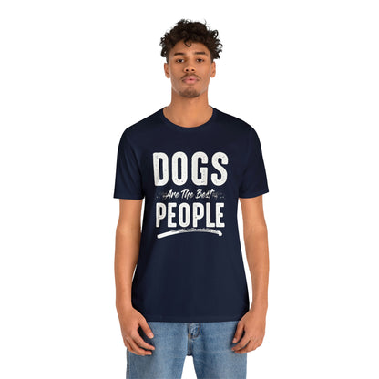 Dogs Are The Best People - Unisex Jersey Short Sleeve Tee