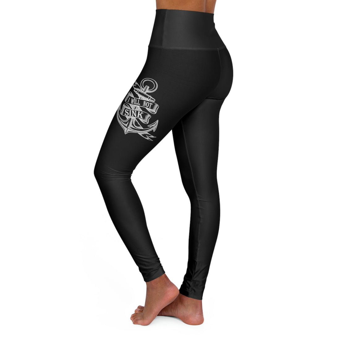 I Will Not Sink - Black High Waisted Yoga Leggings