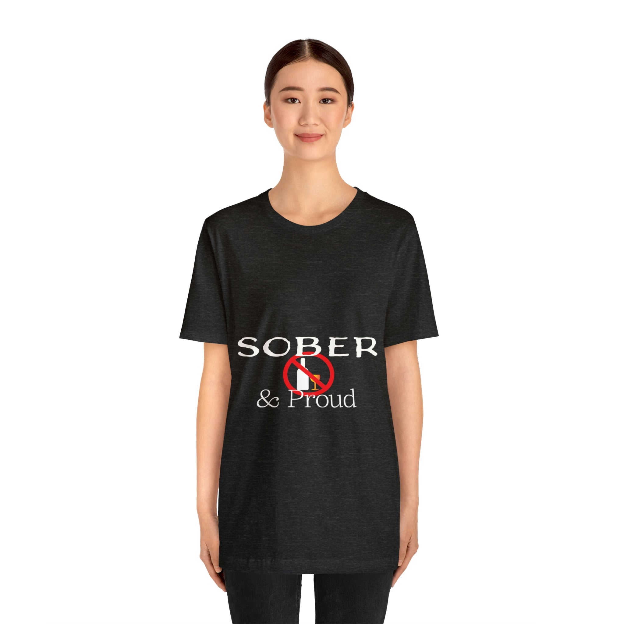 Sober &amp; Proud - Unisex Jersey Short Sleeve Tee