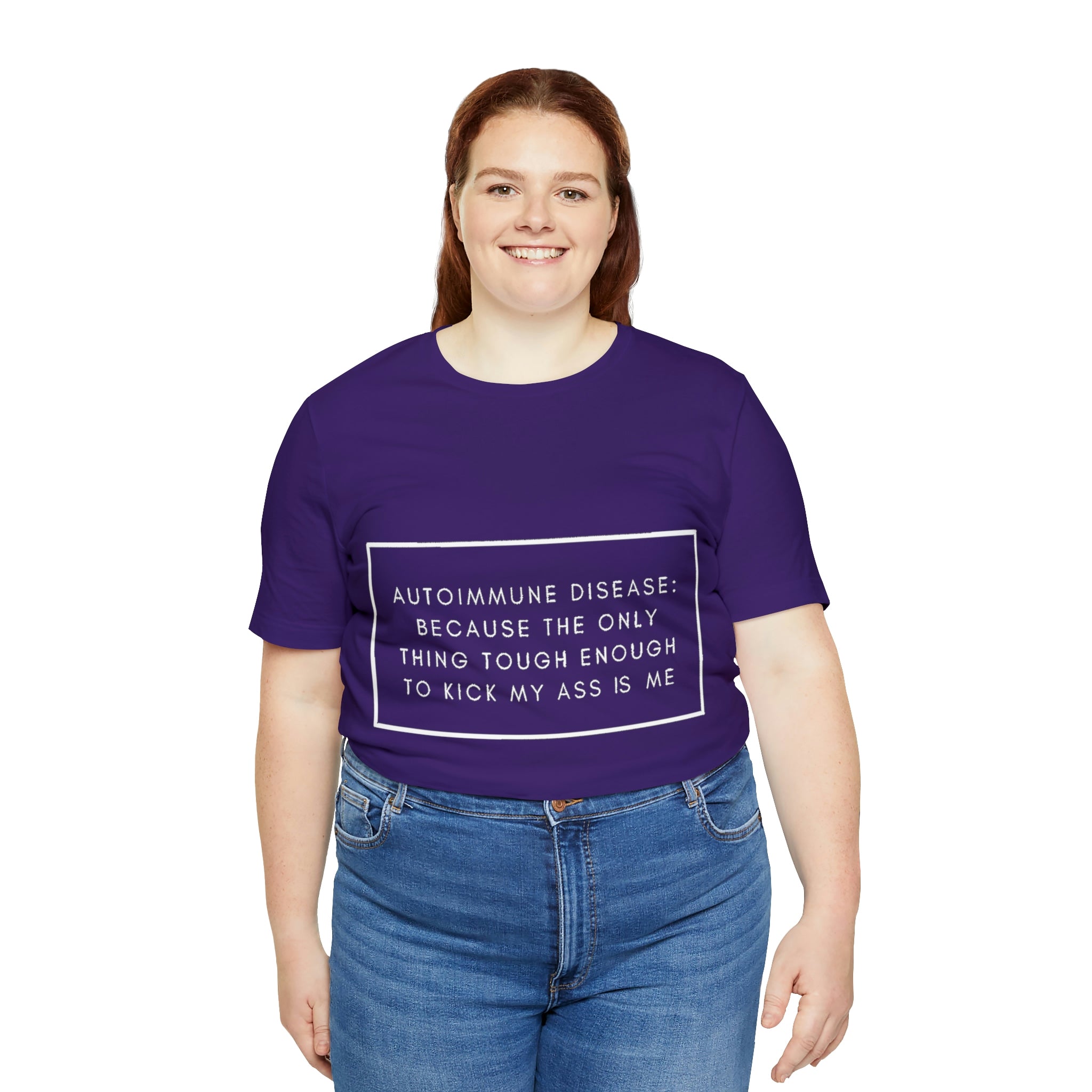 Autoimmune Disease: Because The Only Thing Tough Enough To Kick My Ass Is Me - Unisex Jersey Short Sleeve Tee