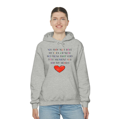 You May Not Have My Eyes Or Nose But From That Very First Moment You Had My HEART - Unisex Heavy Blend™ Hooded Sweatshirt