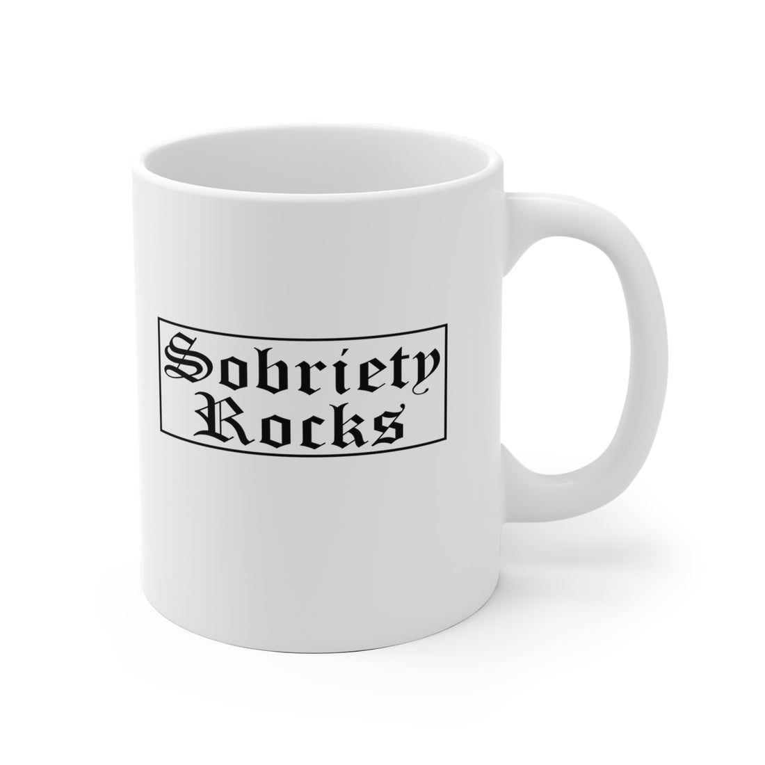 Sobriety Rocks - White Ceramic Mug 2 sizes Available