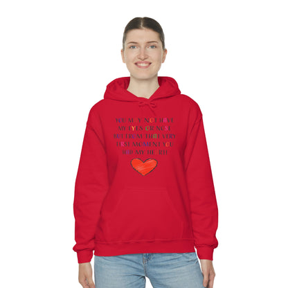 You May Not Have My Eyes Or Nose But From That Very First Moment You Had My HEART - Unisex Heavy Blend™ Hooded Sweatshirt