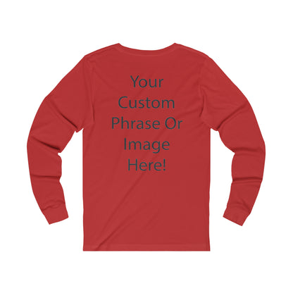 Custom - Unisex Jersey Long Sleeve T-Shirt