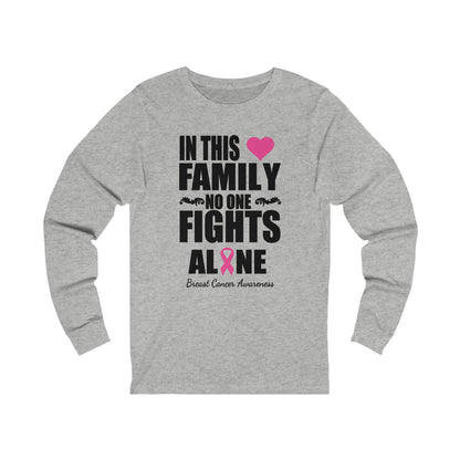 In This Family No One Fights Alone  - Unisex Jersey Long Sleeve Tee