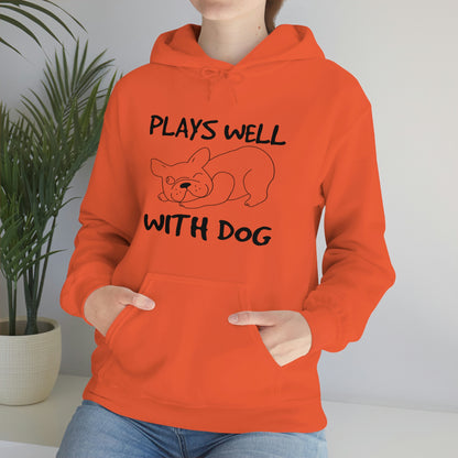 Plays Well With Dog - Unisex Heavy Blend™ Hooded Sweatshirt