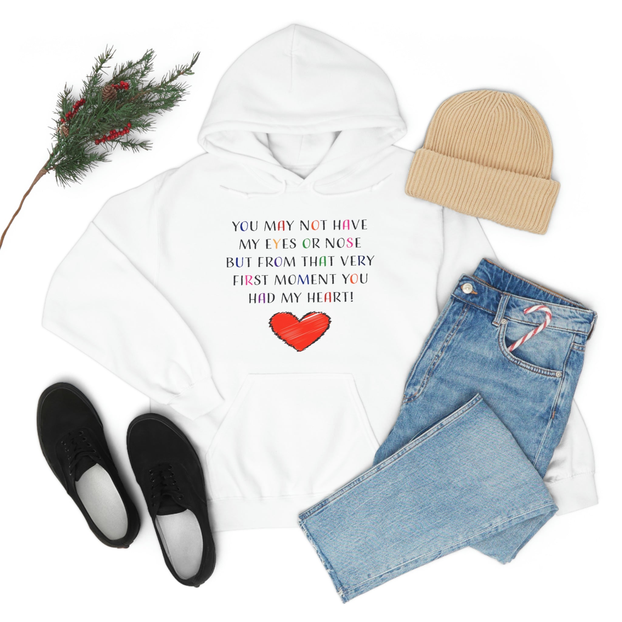 You May Not Have My Eyes Or Nose But From That Very First Moment You Had My HEART - Unisex Heavy Blend™ Hooded Sweatshirt