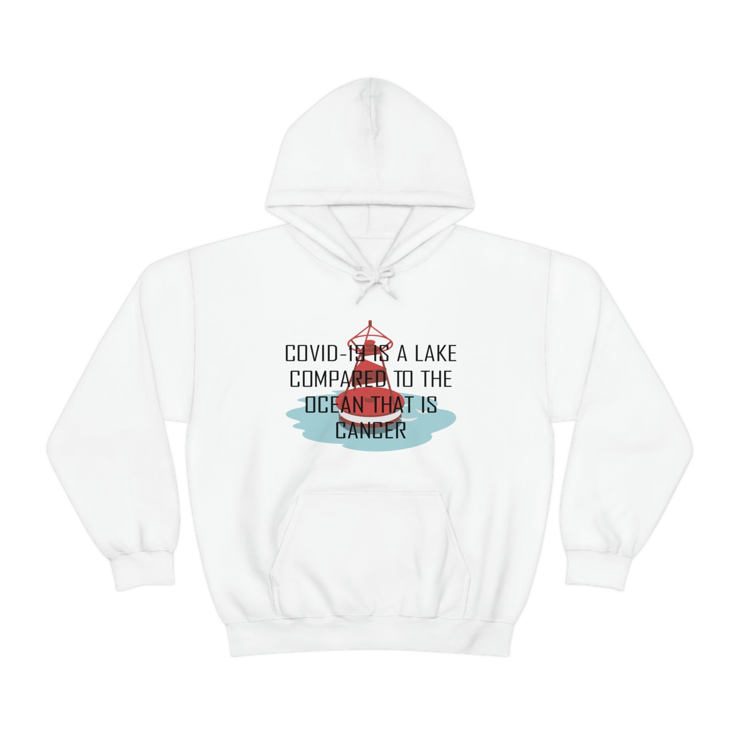 Covid-19 Is A Lake Compared To The Ocean That Is Cancer - Unisex Heavy Blend™ Hooded Sweatshirt