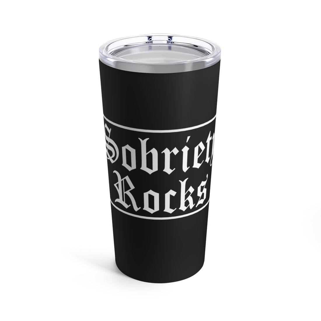 Sobriety Rocks - Tumbler 20oz