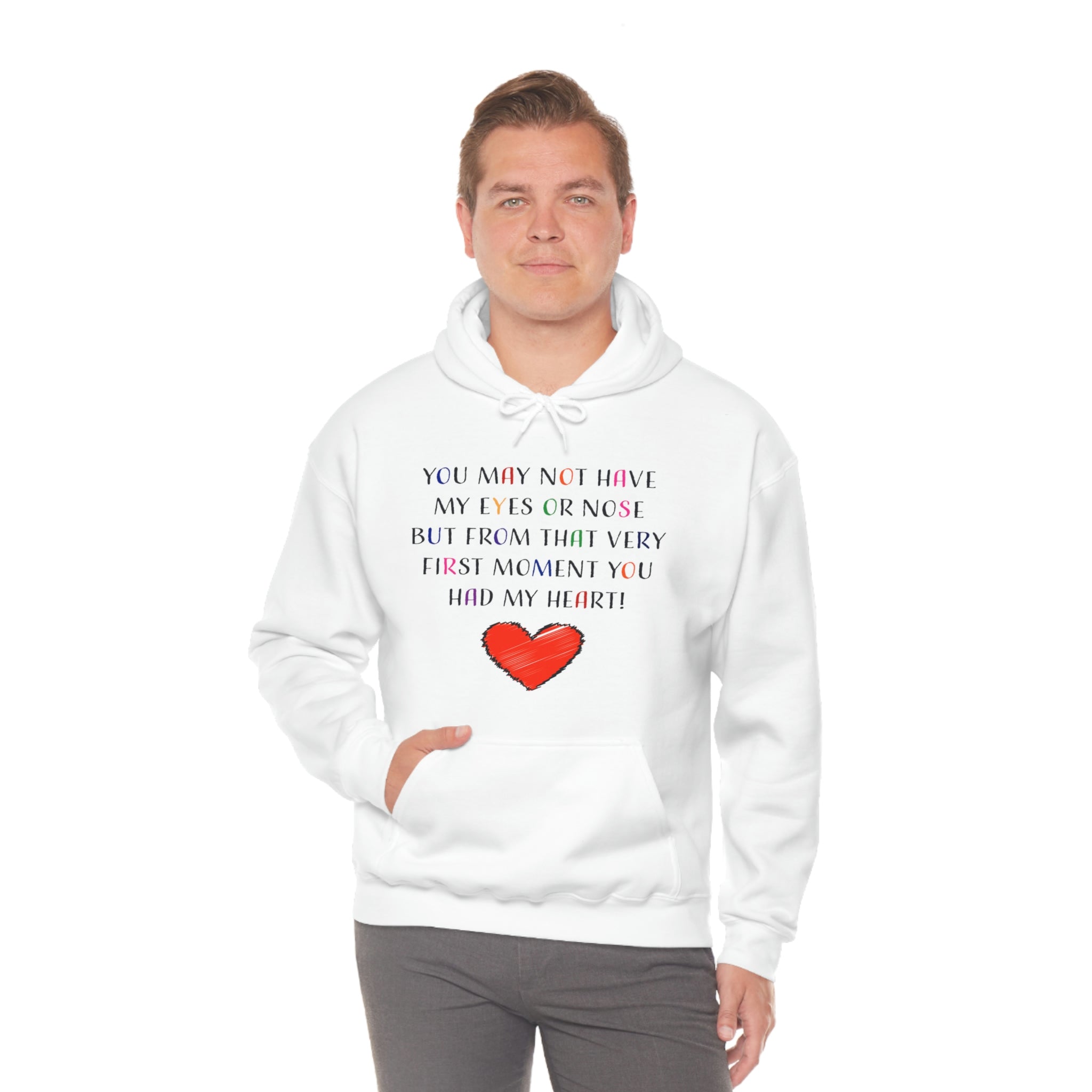 You May Not Have My Eyes Or Nose But From That Very First Moment You Had My HEART - Unisex Heavy Blend™ Hooded Sweatshirt