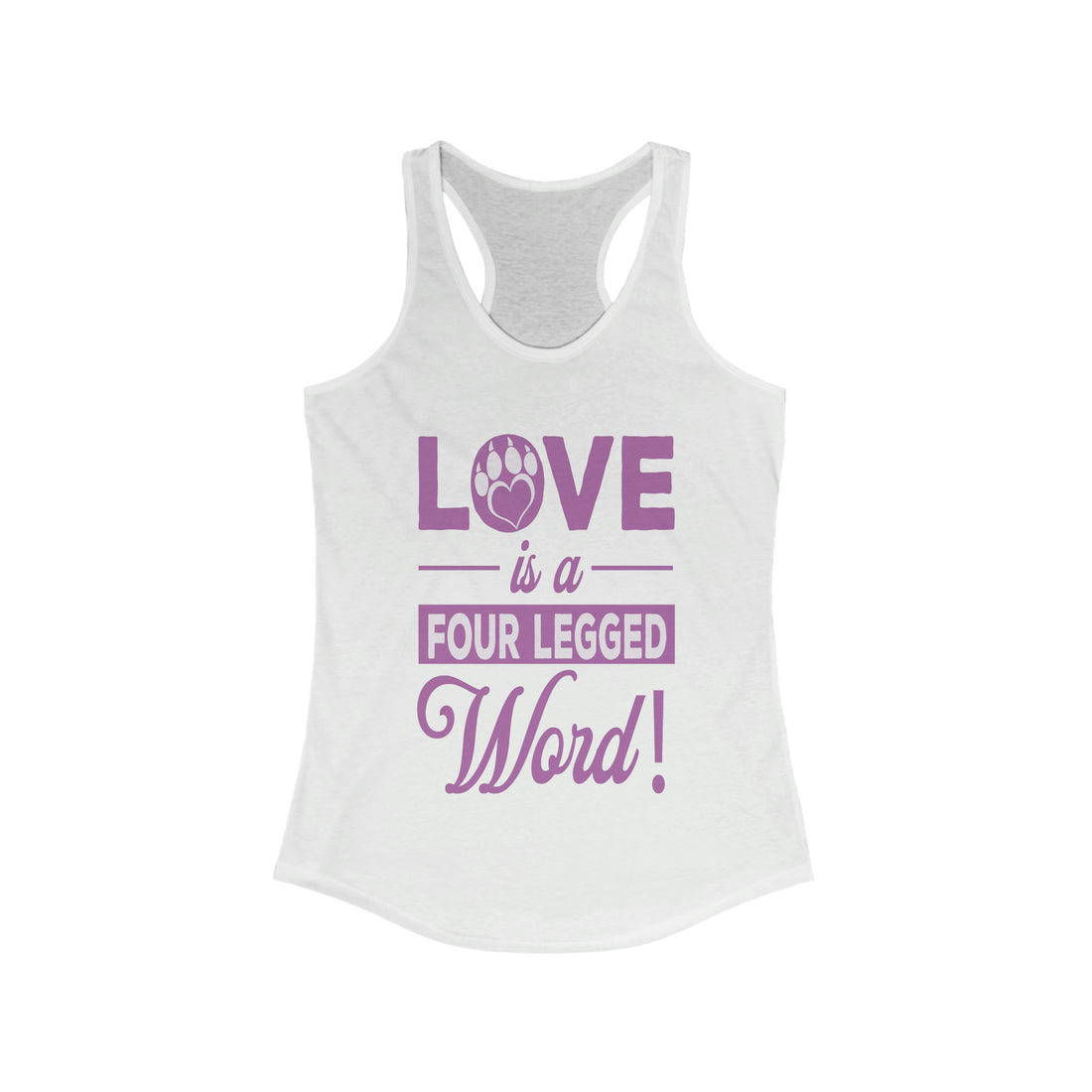 Love Is A Four Legged Word - Racerback Tank Top