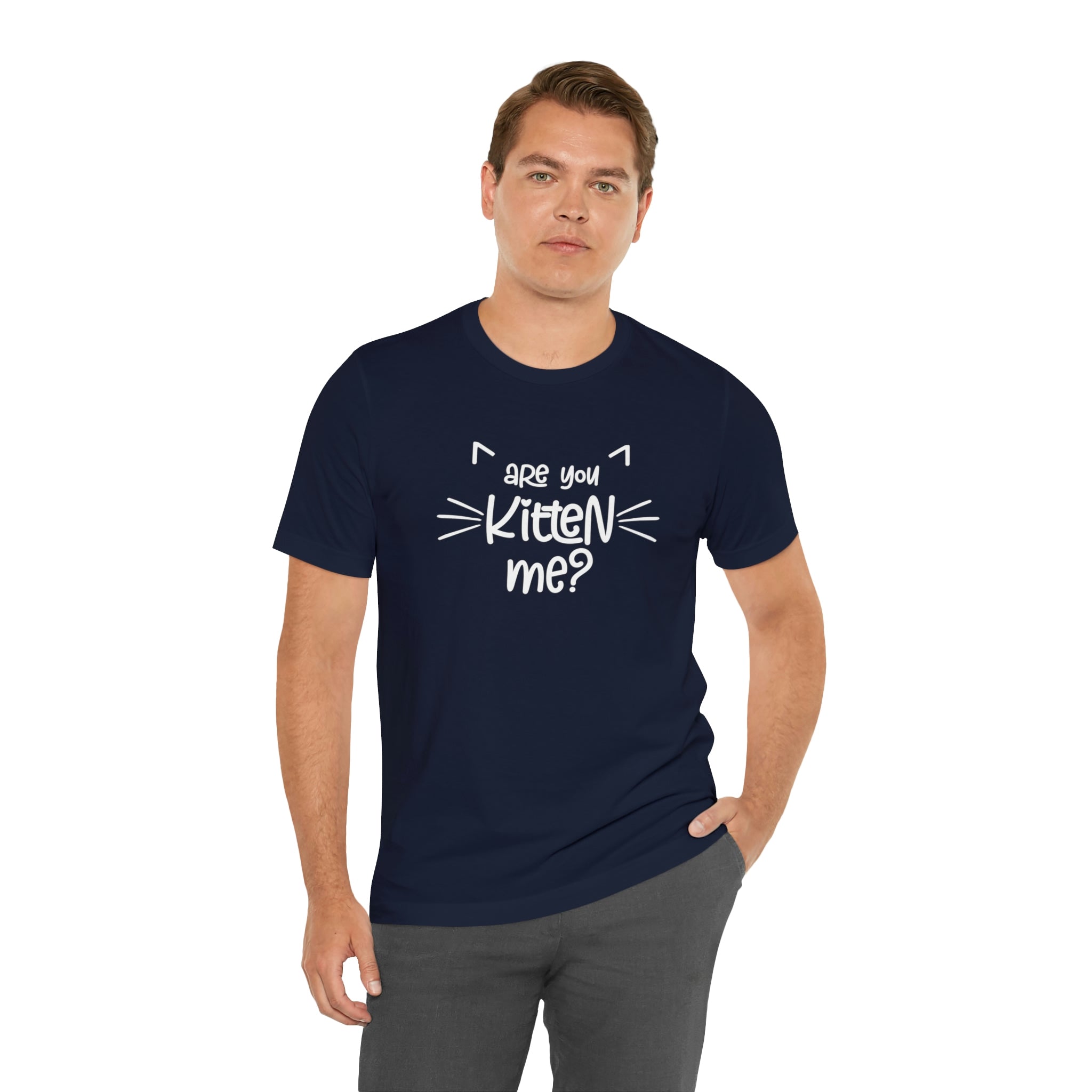 Are You Kitten Me - Unisex Jersey Short Sleeve Tee