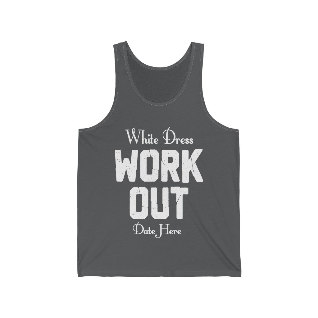 White Dress Work Out Wedding Date Customizable - Unisex Jersey Tank Top