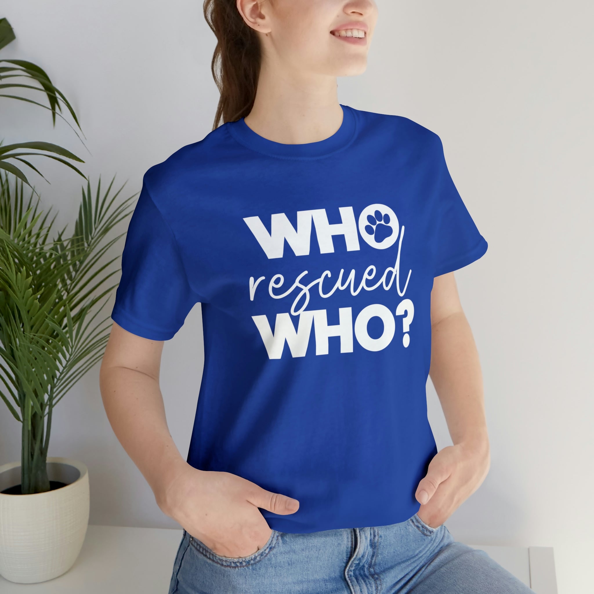 Who Rescued Who - Unisex Jersey Short Sleeve Tee