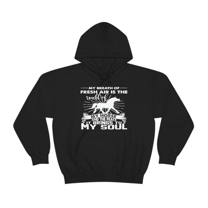 My Breath Of Fresh Air Is The Smell Of My Horse - Unisex Heavy Blend™ Hooded Sweatshirt