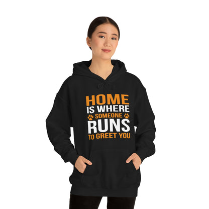 Home Is Where Someone Runs To Greet You - Unisex Heavy Blend™ Hooded Sweatshirt