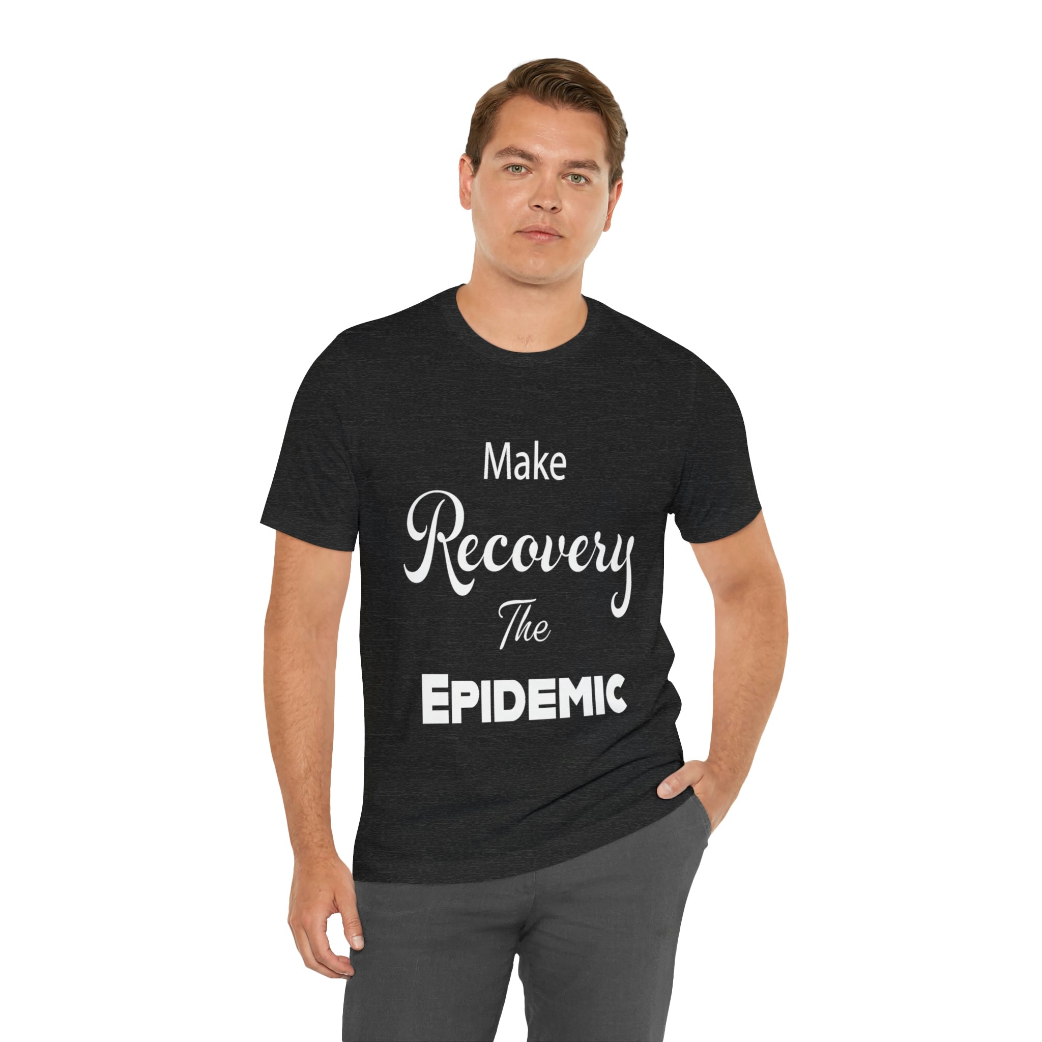 Make Recovery The Epidemic - Unisex Jersey Short Sleeve Tee