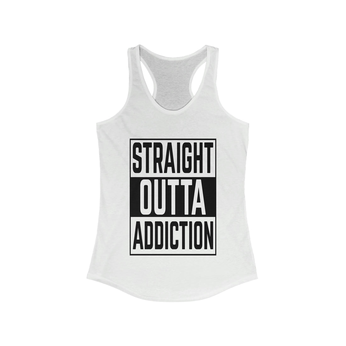 Straight Outta Addiction - Racerback Tank Top