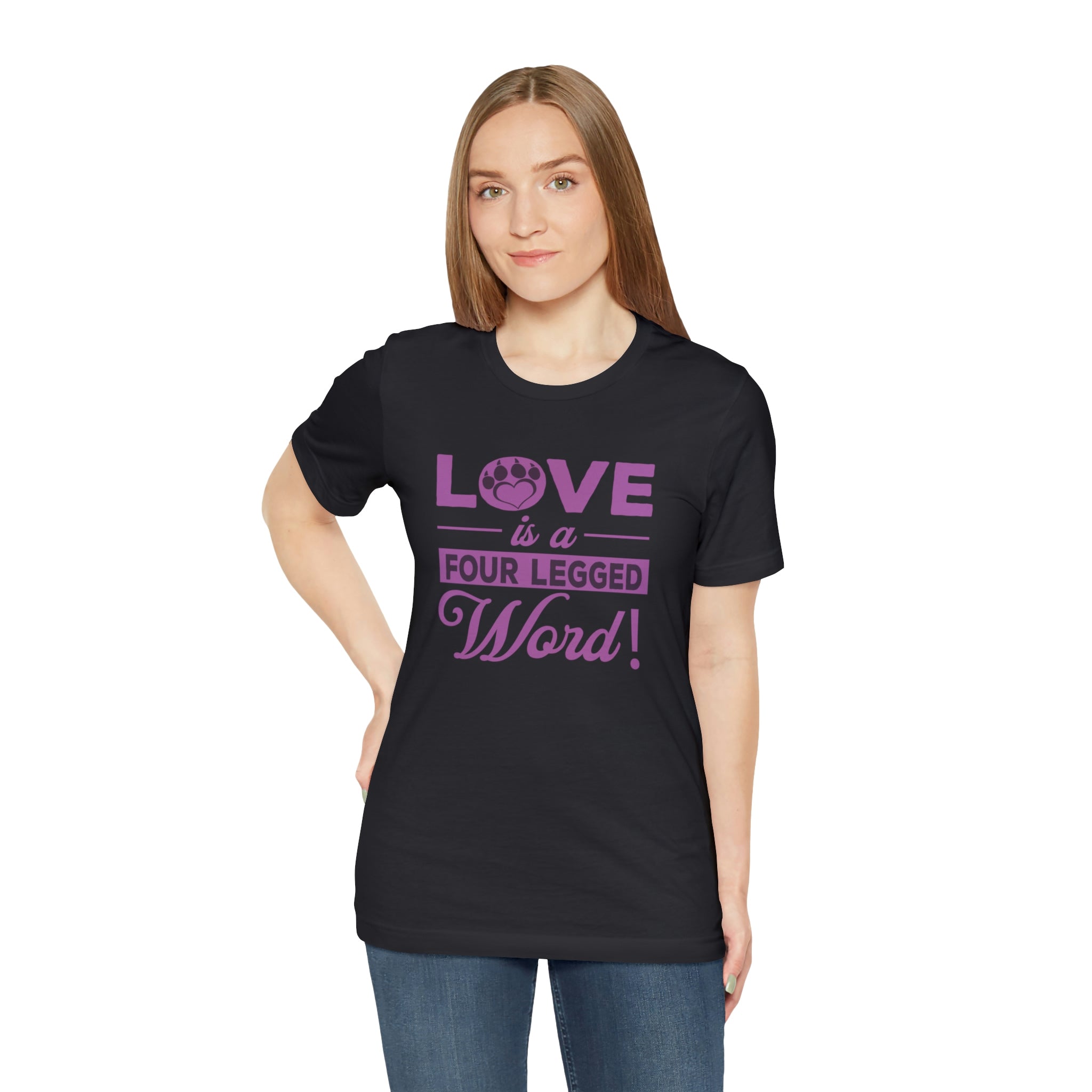 Love Is A Four Legged Word - Unisex Jersey Short Sleeve Tee