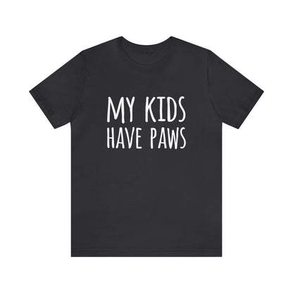 My Kids Have Paws - Unisex Jersey Short Sleeve Tee